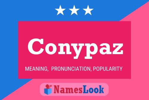 Conypaz Name Poster