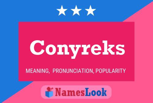 Conyreks Name Poster