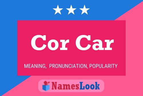 Cor Car Name Poster