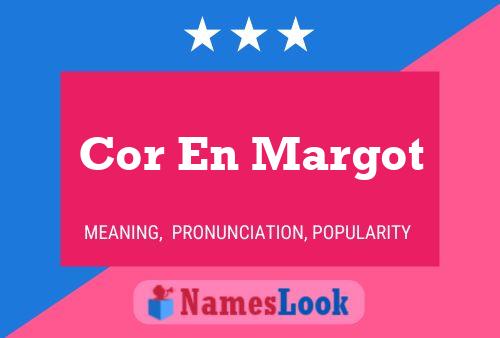 Cor En Margot Name Poster