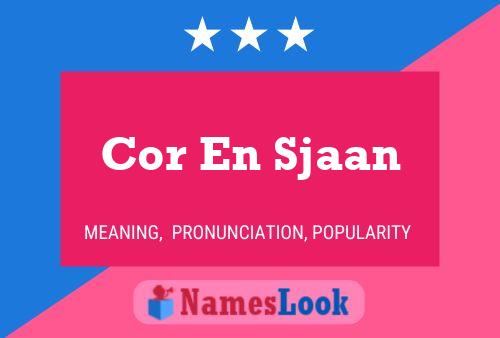 Cor En Sjaan Name Poster