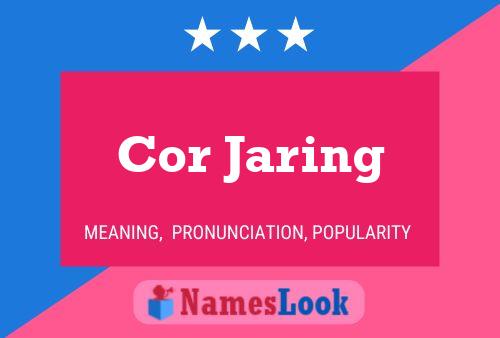 Cor Jaring Name Poster