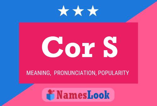 Cor S Name Poster