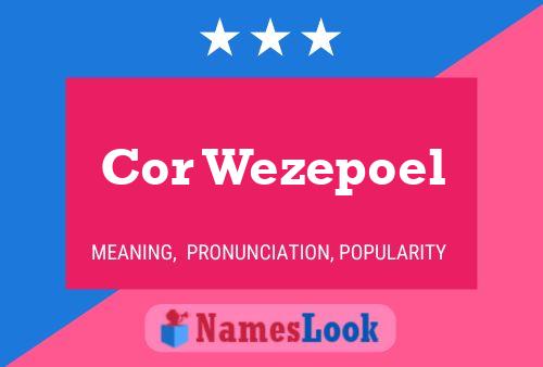 Cor Wezepoel Name Poster