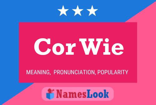 Cor Wie Name Poster