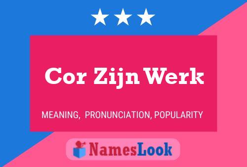 Cor Zijn Werk Name Poster