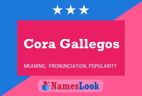 Cora Gallegos Name Poster