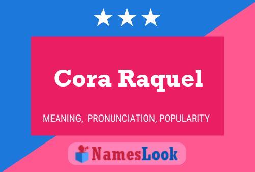 Cora Raquel Name Poster