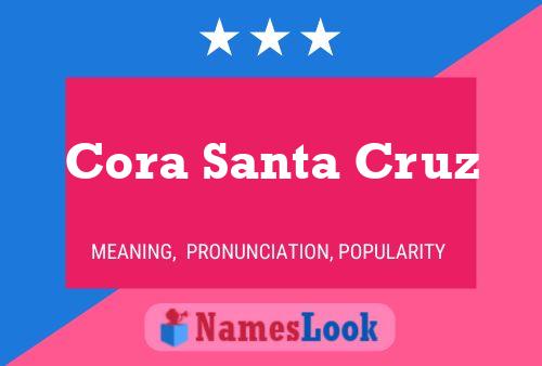 Cora Santa Cruz Name Poster