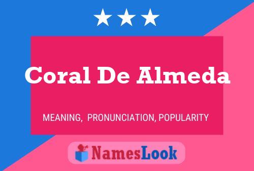 Coral De Almeda Name Poster