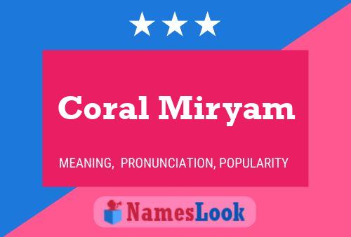 Coral Miryam Name Poster