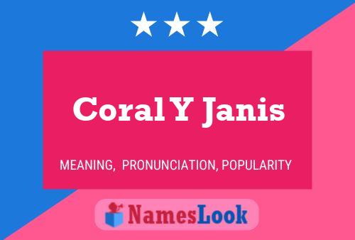 Coral Y Janis Name Poster