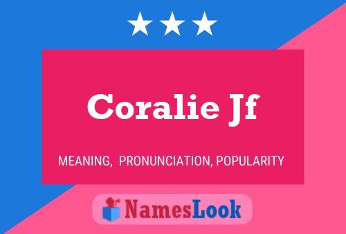 Coralie Jf Name Poster