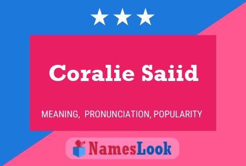 Coralie Saiid Name Poster