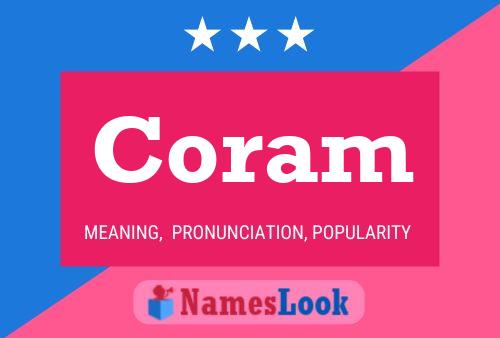 Coram Name Poster