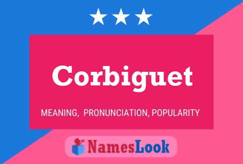 Corbiguet Name Poster