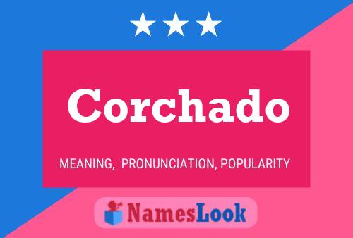 Corchado Name Poster