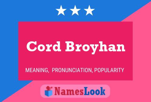 Cord Broyhan Name Poster