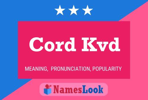 Cord Kvd Name Poster