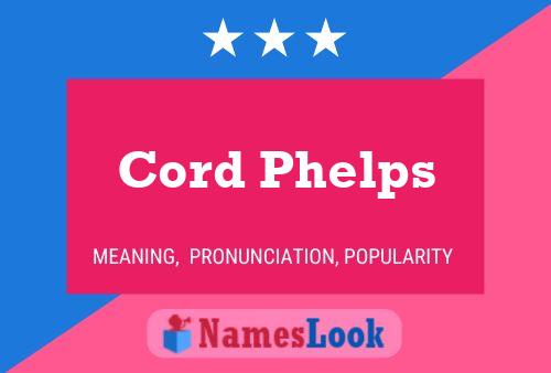 Cord Phelps Name Poster