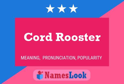 Cord Rooster Name Poster