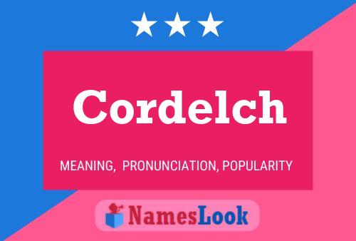 Cordelch Name Poster