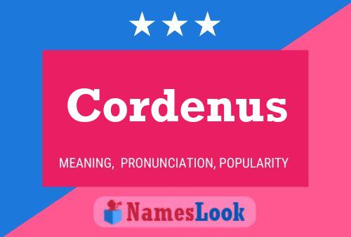 Cordenus Name Poster