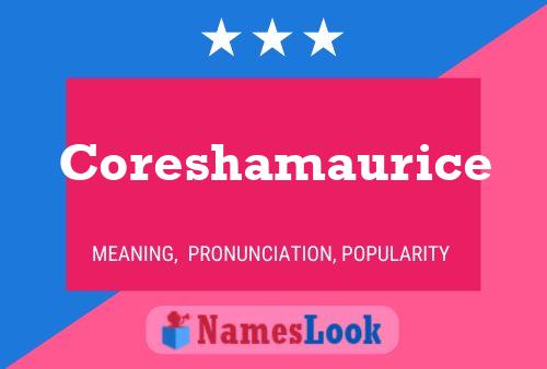 Coreshamaurice Name Poster