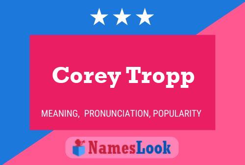 Corey Tropp Name Poster