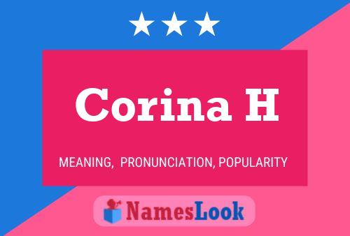 Corina H Name Poster