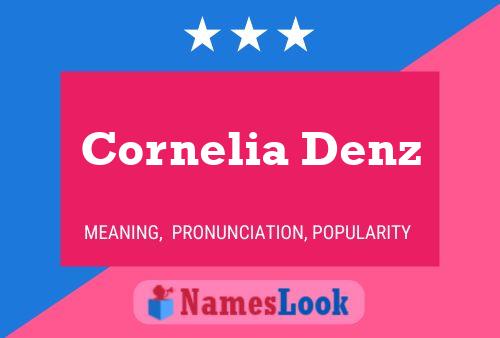 Cornelia Denz Name Poster