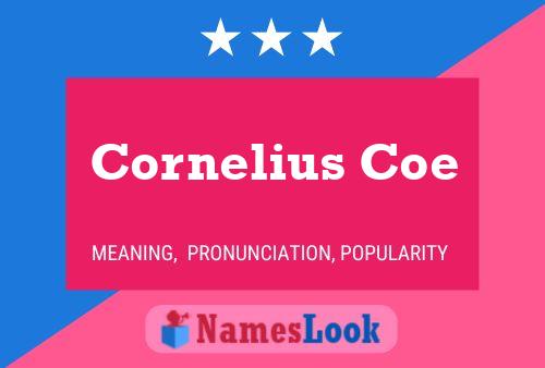 Cornelius Coe Name Poster