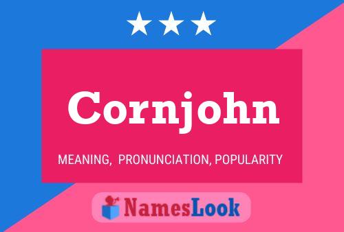 Cornjohn Name Poster