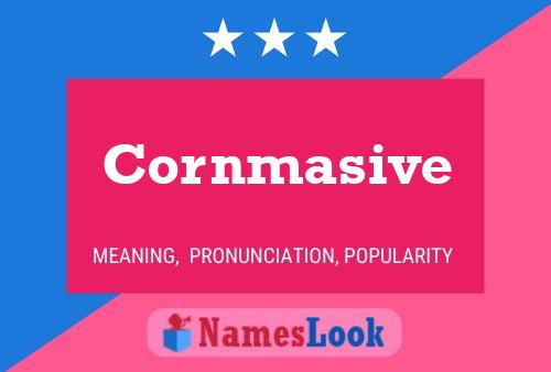 Cornmasive Name Poster