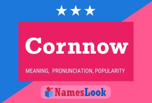 Cornnow Name Poster