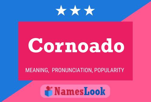 Cornoado Name Poster