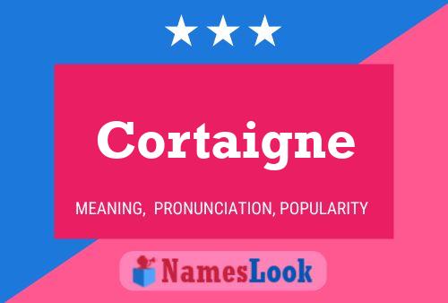 Cortaigne Name Poster