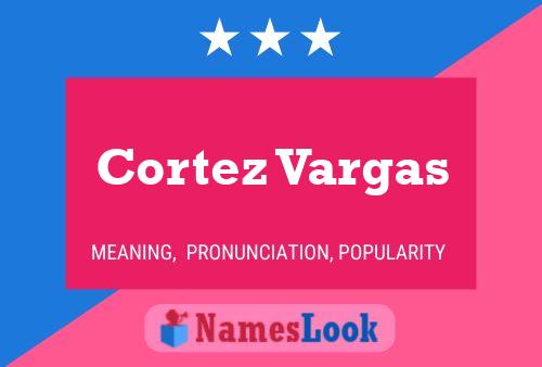 Cortez Vargas Name Poster