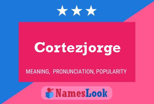 Cortezjorge Name Poster