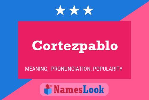 Cortezpablo Name Poster