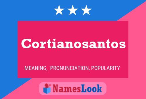 Cortianosantos Name Poster