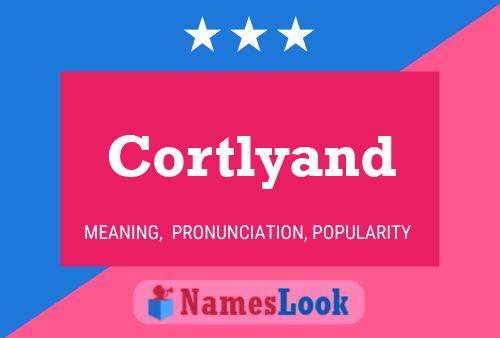 Cortlyand Name Poster