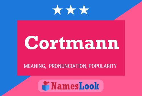 Cortmann Name Poster