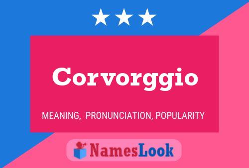 Corvorggio Name Poster