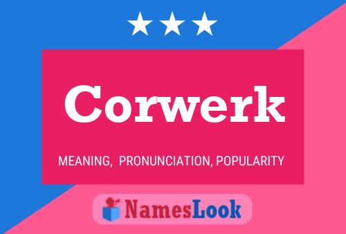 Corwerk Name Poster