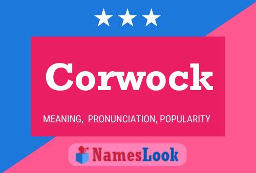 Corwock Name Poster