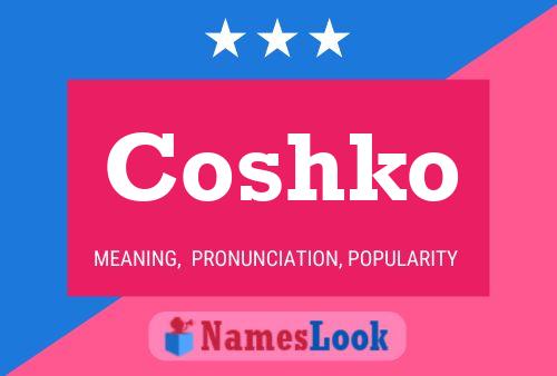 Coshko Name Poster