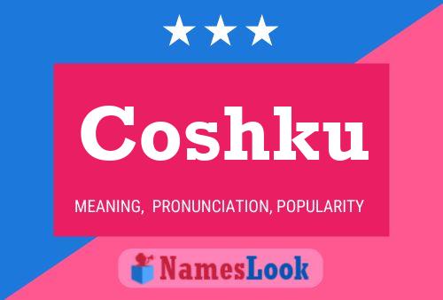 Coshku Name Poster