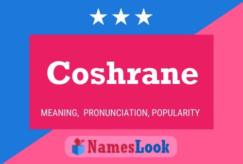 Coshrane Name Poster