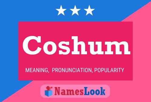 Coshum Name Poster